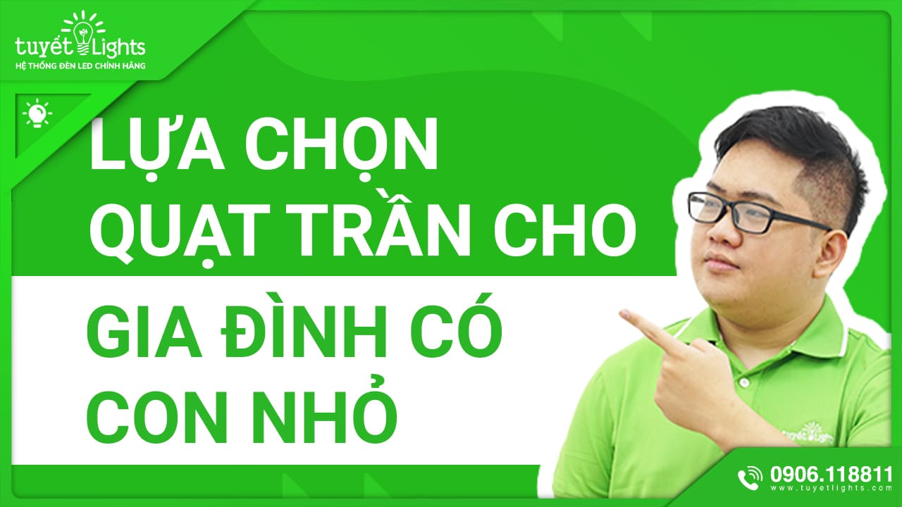 lựa chọn quạt trần panasonic cho gia đình có con nhỏ